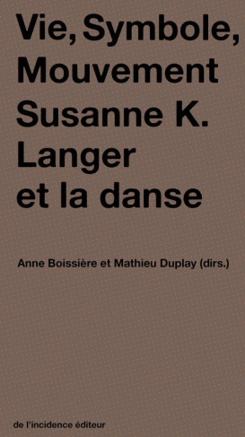Vie, Symbole, Mouvement. Susanne K. Langer et la danse