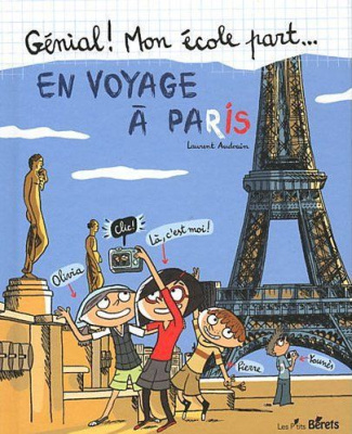 Génial ! Mon école part... Tome 3 : En voyage à Paris
