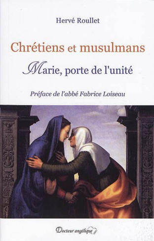 Chrétiens et musulmans. Marie, porte de l´unité