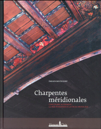Charpentes méridionales. Construire autrement