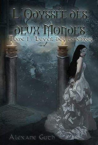 L'odyssée des deux mondes Tome 1 : L'éveil des ténèbres