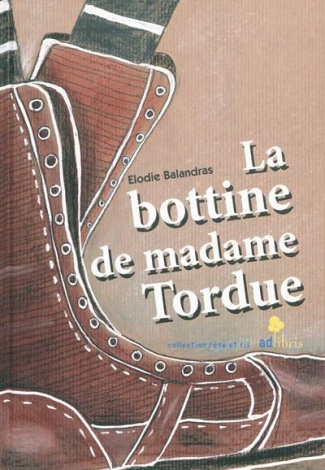 BOTTINE DE MADAME TORDUE (LA)