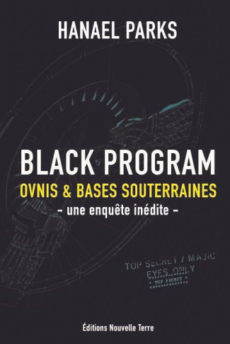Black Program. Ovnis & bases souterraines : Une enquête inédite