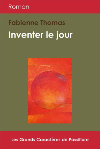 Inventer le jour [EDITION EN GROS CARACTERES