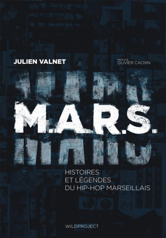 MARS. Histoires et légendes du hip-hop marseillais