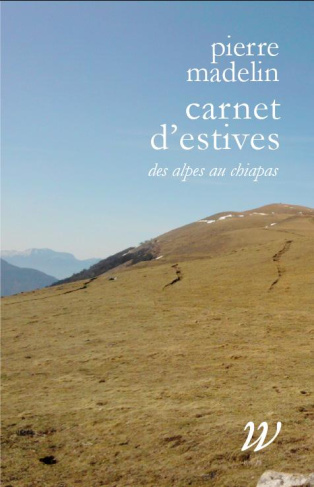 Carnet d´estives. Des Alpes au Chiapas