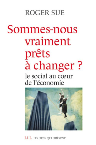 Sommes-nous vraiment prêts à changer ? Le social au coeur de l'économie