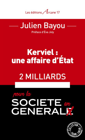 Kerviel : une affaire d'état. 2 milliards pour la société en général