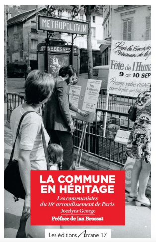 La Commune en héritage. Les communistes du 18e arrondissement de Paris
