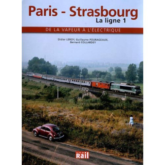 Paris-Strasbourg La ligne 1. De la vapeur à l'électrique