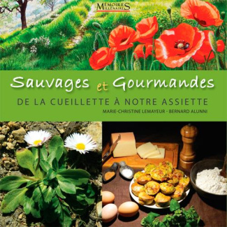 Sauvages et gourmandes, de la cueillette à notre assiette