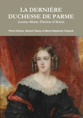 La dernière duchesse de Parme, Louise-Marie-Thérèse d'Artois