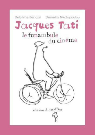 Jacques Tati. Le funambule du cinéma