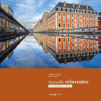 Marseille réinventée. De la Joliette à Arenc