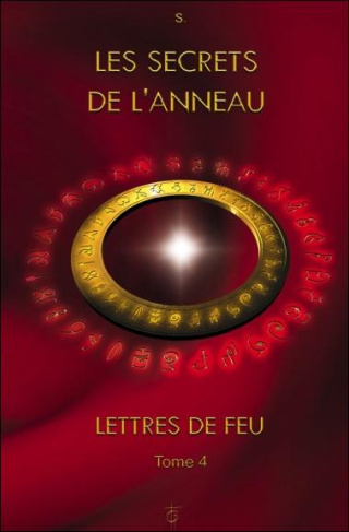 Lettres de feu. Tome 4, Les secrets de l'anneau