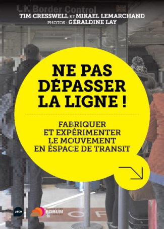 Ne pas dépasser la ligne ! Fabrique des identités et contrôle du mouvement dans les lieux de transit