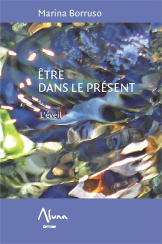 Etre dans le présent. L'eveil