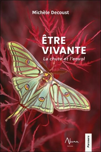 Etre vivante. La chute et l'envol