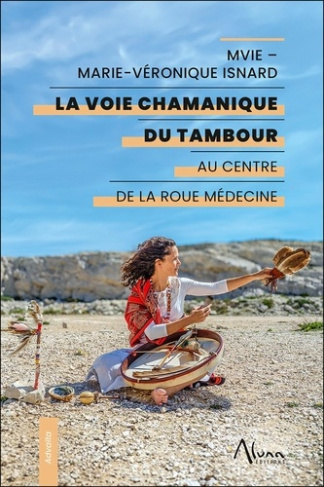 La voie chamanique du tambour. Au centre de la roue médecine