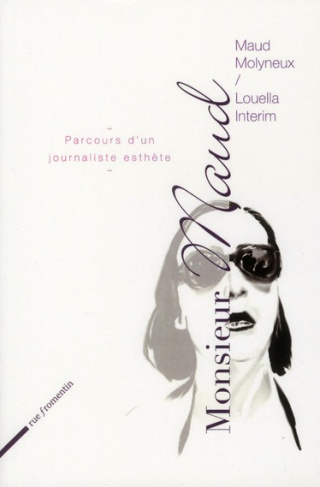 Monsieur Maud. Parcours d'un journaliste esthète