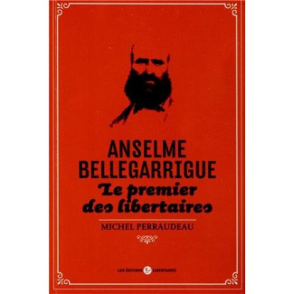 Anselme Bellegarrigue, le premier des libertaires