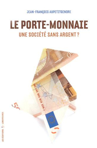 Le porte-monnaie. Une société sans argent ?