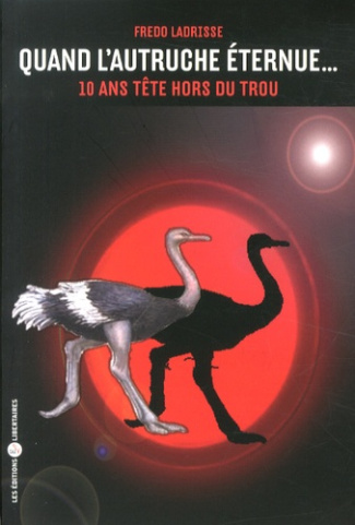 Quand l'autruche éternue... 10 ans tête hors du trou