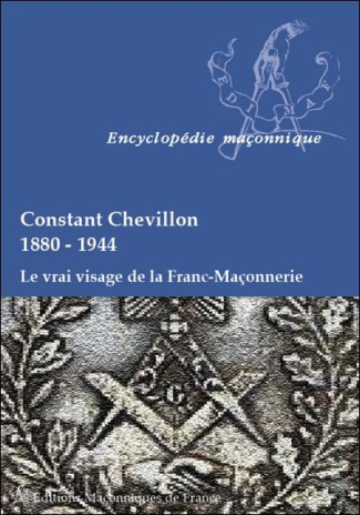 Constant Chevillon 1880-1944 le vrai visage de la Franc-Maçonnerie