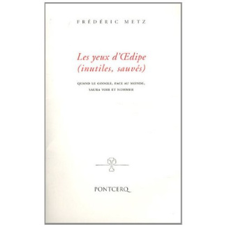 Les yeux d'Oedipe (inutiles, sauvés). Quand le google, face au monde, saura voir et nommer