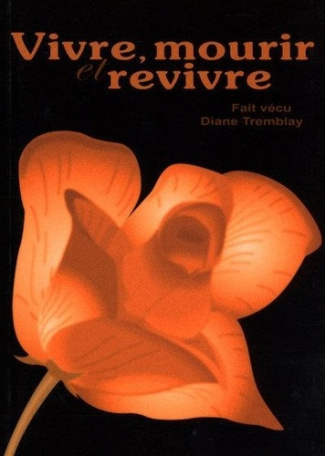 Vivre, mourir et revivre