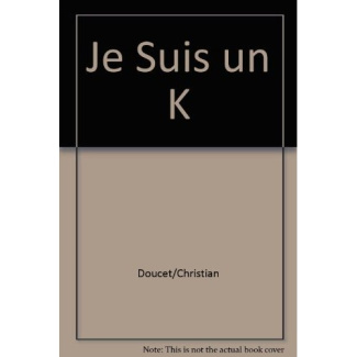 Je suis un k