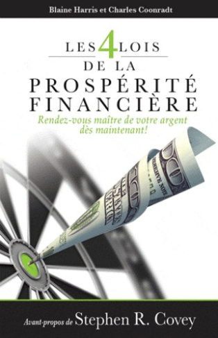 Les 4 lois de la prospérité financière. Rendez-vous maître de votre argent dès maintenant !