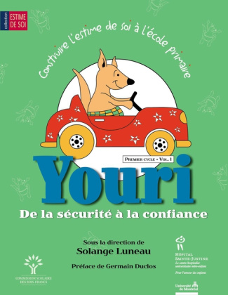 Construire l'estime de soi au primaire. Volume 1, Youri : de la sécurité à la confiance