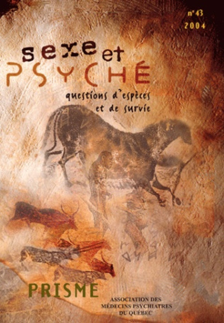 Prisme N° 43/2004 : Sexe et psyché. Questions d'espèces et de survie