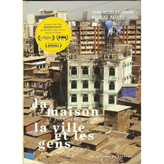 La maison, la ville et les gens. Le phénomène bidonville