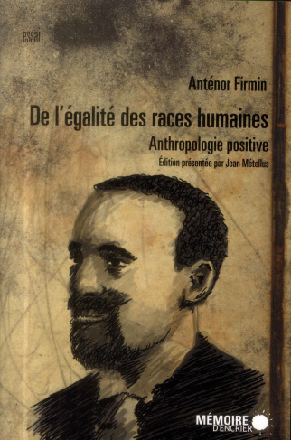 De l'égalité des races humaines. Anthropologie positive