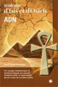 LE CODE SECRET D'ISIS ET D'OSIRIS - ADN