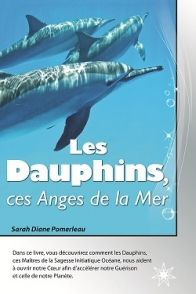 LES DAUPHINS, CES ANGES DE LA MER