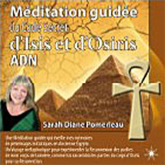 MEDITATION GUIDEE DU CODE SECRET D'ISIS ET D'OSIRIS ADN - CD