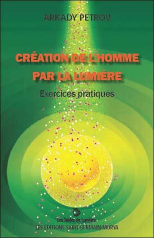 Création de l'homme par la lumière. Exercices pratiques