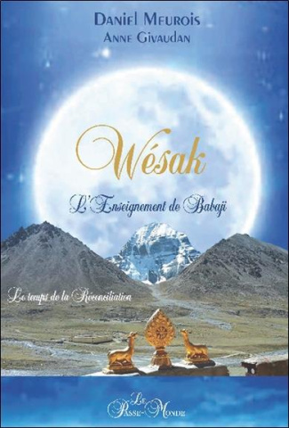 Wésak. Le temps de la réconciliation - L'enseignement de Babaji