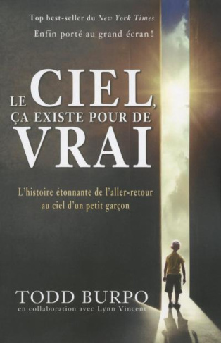 Le ciel, ça existe pour de vrai. L'histoire étonnante de l'aller-retour au ciel d'un petit garçon