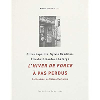 L'hiver de force à pas perdus. Le Montréal de Réjean Ducharme