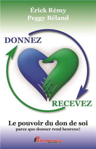 DONNEZ - RECEVEZ - LE POUVOIR DU DON DE SOI