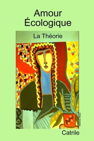 Amour Écologique: La Théorie