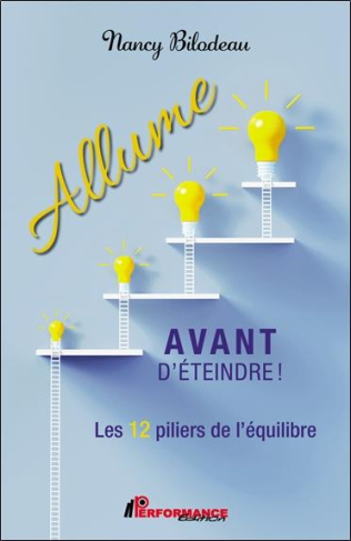 Allume avant d'éteindre ! Les 12 piliers de l'équilibre