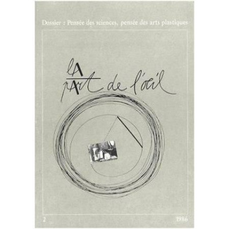La Part de l'Oeil N° 2, 1986 : Pensée des sciences, pensée des arts plastiques