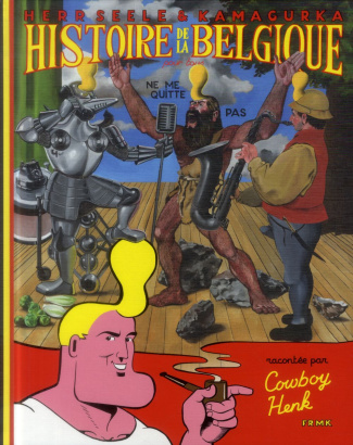 Histoire de la Belgique pour tous racontée par Cowboy Henk