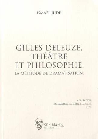 GILLES DELEUZE, THEATRE ET PHILOSOPHIE LA METHODE DE DRAMATISATION