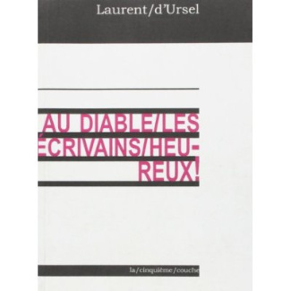 Au diable les écrivains heureux !